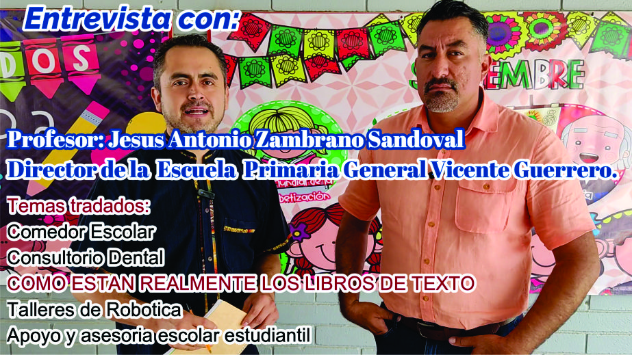 Video Entrevista con el Director de la Escuela Primaria General Vicente Guerrero