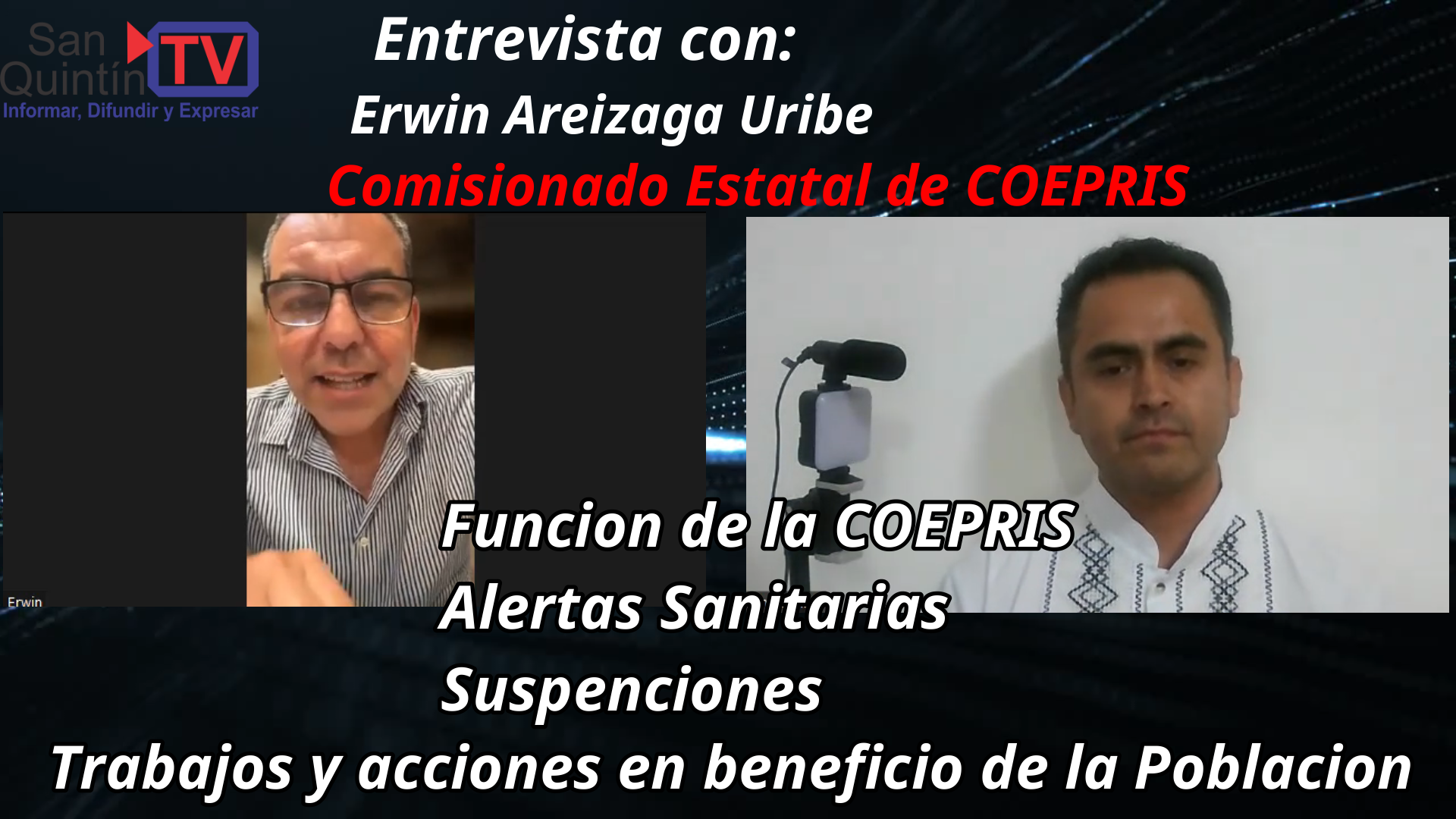 Video Entrevista con el Comisionado Estatal de la COEPRIS; Erwin Areizaba Uribe