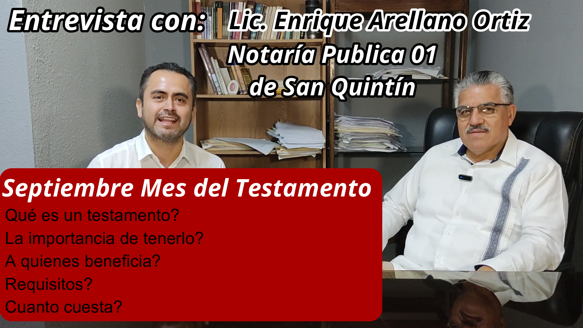 Video Entrevista con el Lic. Enrique Arellano Ortiz, Notario Titular de la Notaria 01 de San Quintín, el tema principal fue los Testamentos.