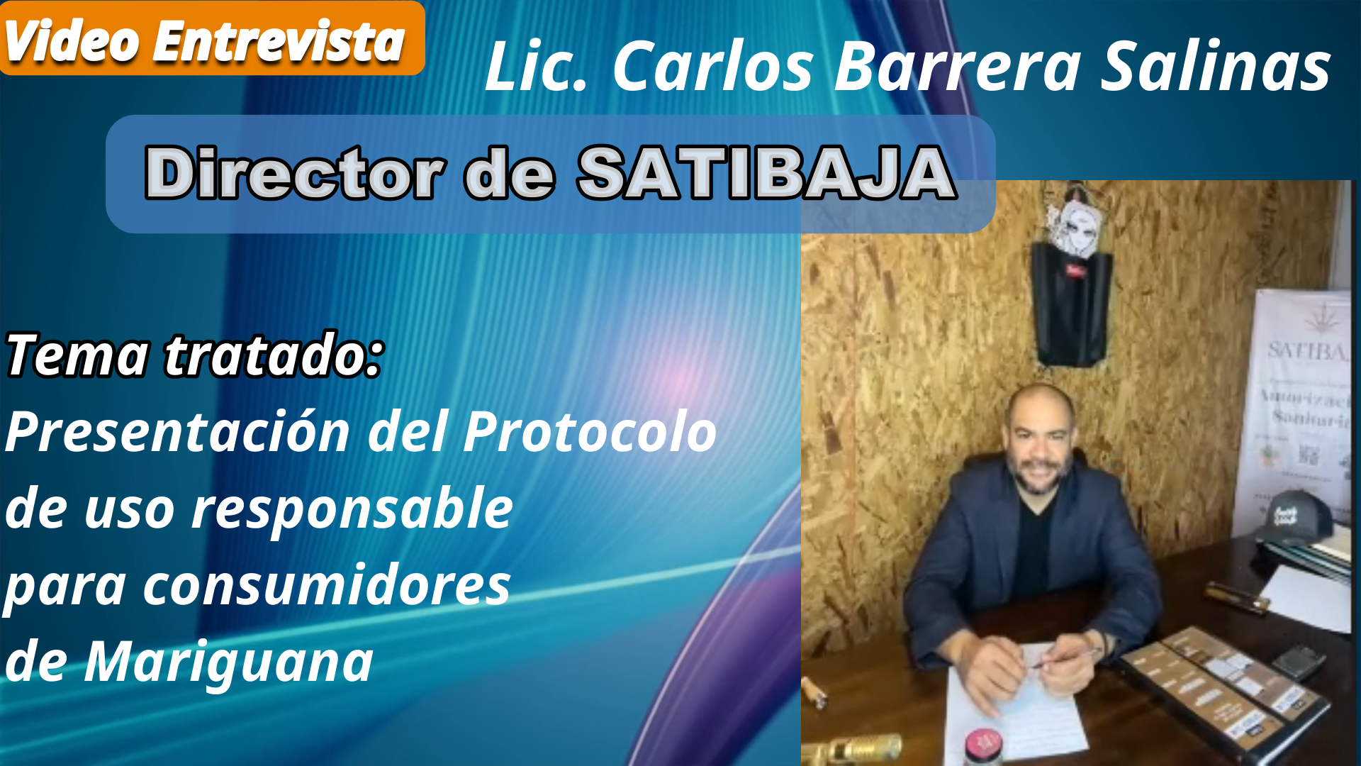 Entrevista con Carlos Barrera Salinas, Director de Satibaja, activista del uso responsable de Cannabis