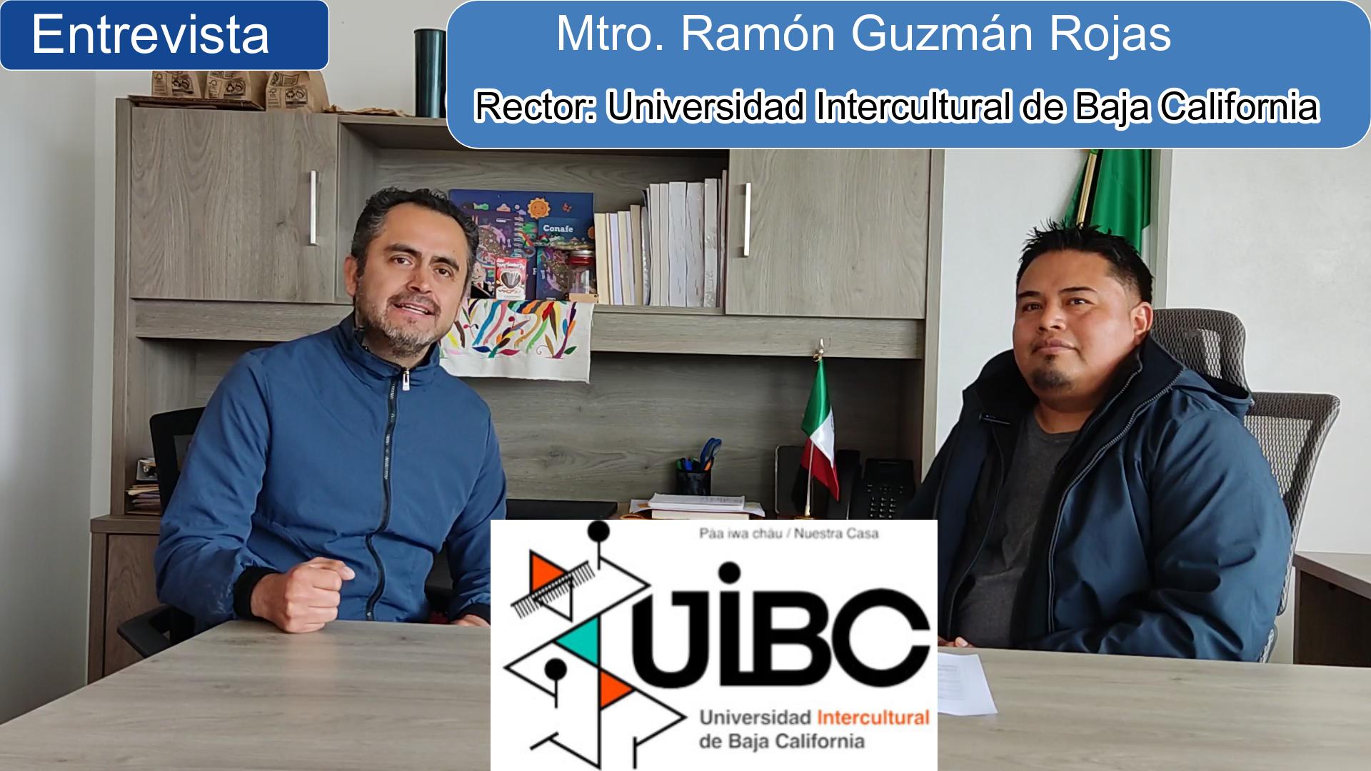 Entrevista con el Rector de la Universidad Intercultural de Baja California, Ramón Guzmán Rojas