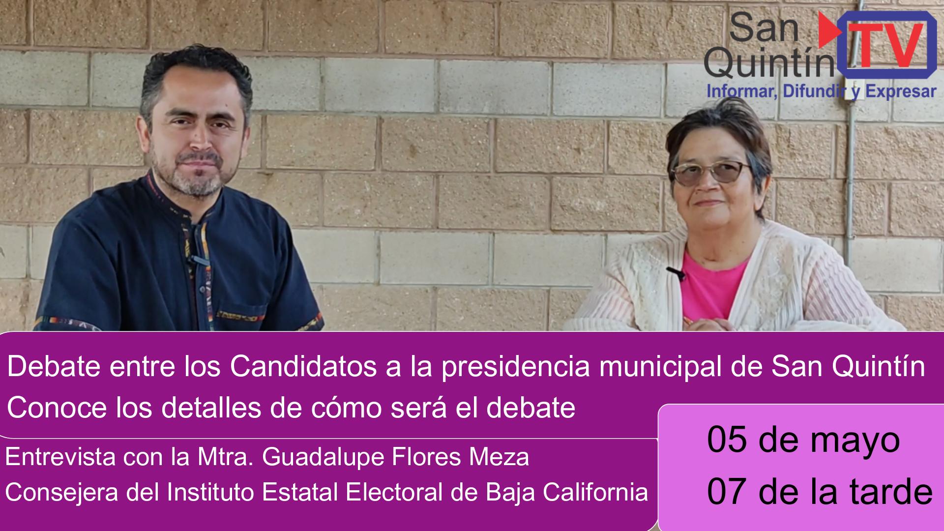 Debate por la Presidencia Municipal de San Quintin; Entrevista con la Consejera Guadalupe Flores