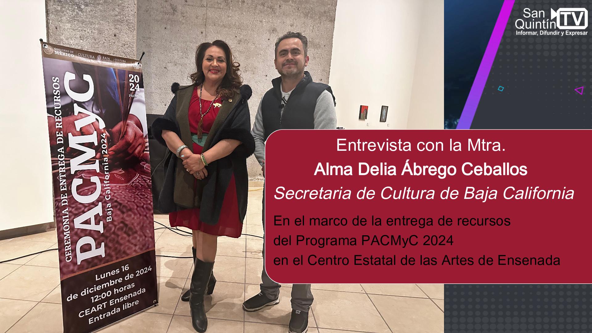 Entrevista con Alma Delia Ábrego Ceballos, Secretaria de Cultura de BC., PACMyC 2024